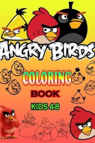 Cover of Angry Birds Coloring Book Kids 4-8