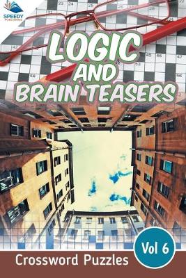 Book cover for Logic and Brain Teasers Crossword Puzzles Vol 6