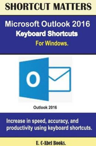 Cover of Microsoft Outlook 2016 Keyboard Shortcuts For Windows