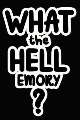 Cover of What the Hell Emory?