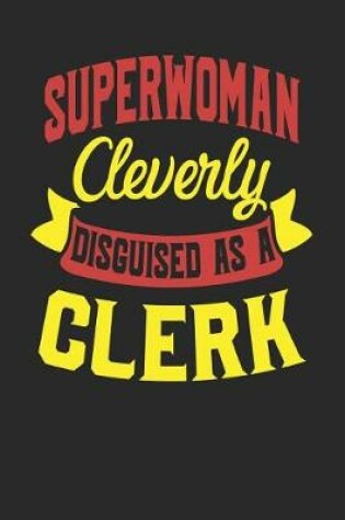 Cover of Superwoman Cleverly Disguised As A Clerk