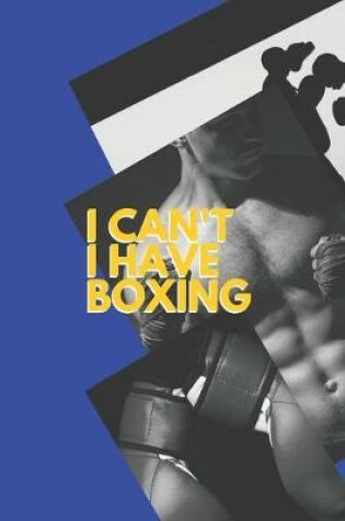 Cover of I can't I have Boxing