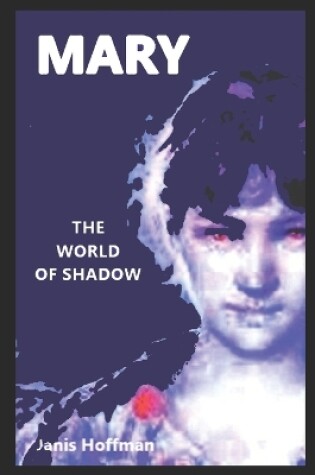 Cover of MARY the World of Shadow