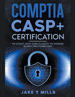 Book cover for CompTIA CASP+ Certification The Ultimate Study Guide To Master the Advanced Security Practitioner Exam