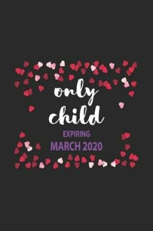 Cover of Only Child Expiring March 2020