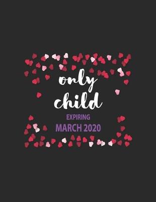 Book cover for Only Child Expiring March 2020