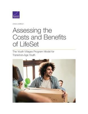 Book cover for Assessing the Costs and Benefits of LifeSet, the Youth Villages Program Model for Transition-Age Youth