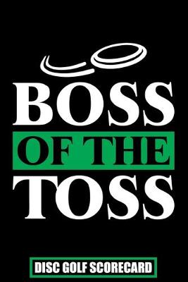 Book cover for Boss of The Toss Disc Golf Scorecard