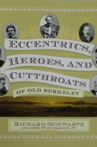 Cover of Eccentrics, Heroes, and Cutthroats of Old Berkley