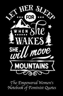 Book cover for Let Her Sleep for When She Wakes She Will Move Mountains