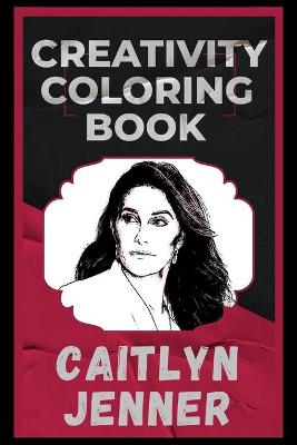 Book cover for Caitlyn Jenner Creativity Coloring Book