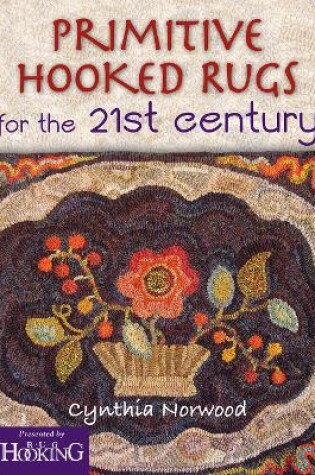 Cover of Primitive Hooked Rugs for the 21st Century