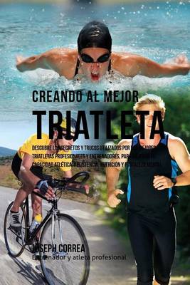 Book cover for Creando Al Mejor Triatleta