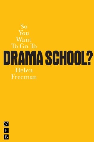 Cover of So You Want To Go To Drama School?