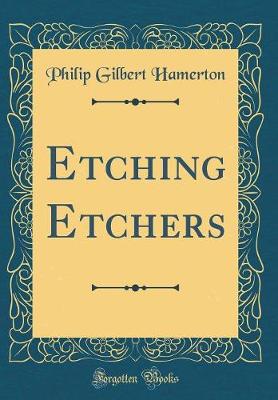 Book cover for Etching Etchers (Classic Reprint)