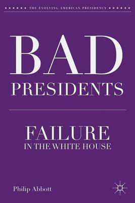 Book cover for Bad Presidents: Failure in the White House