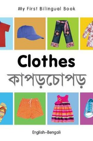 Cover of My First Bilingual Book -  Clothes (English-Bengali)