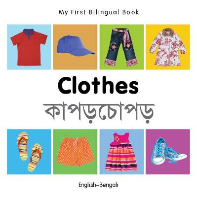 Book cover for My First Bilingual Book -  Clothes (English-Bengali)