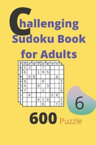 Cover of Challenging Sudoku Book for Adults Volume 6