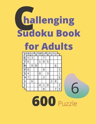 Book cover for Challenging Sudoku Book for Adults Volume 6
