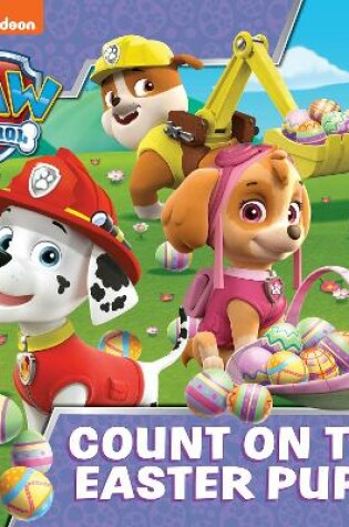 Cover of PAW Patrol Picture Book – Count On The Easter Pups!