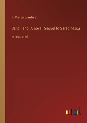 Book cover for Sant' Ilario; A novel, Sequel to Saracinesca