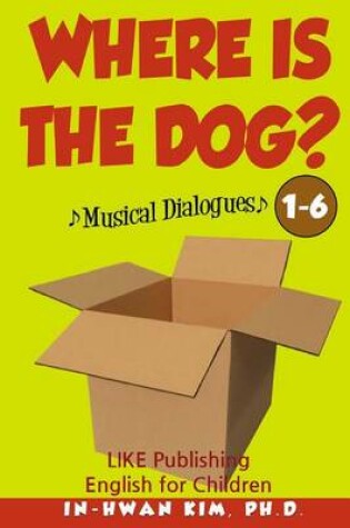 Cover of Where Is the Dog? Musical Dialogues