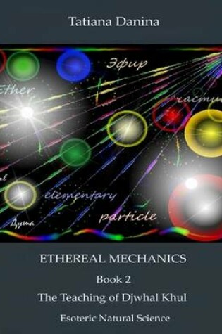 Cover of Ethereal Mechanics - The Teaching of Djwhal Khul