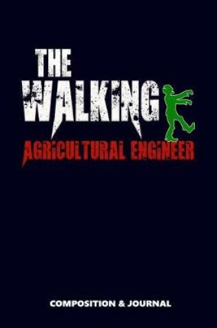 Cover of The Walking Agricultural Engineer