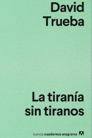 Cover of La Tirania Sin Tiranos