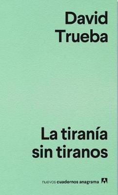 Book cover for La Tirania Sin Tiranos