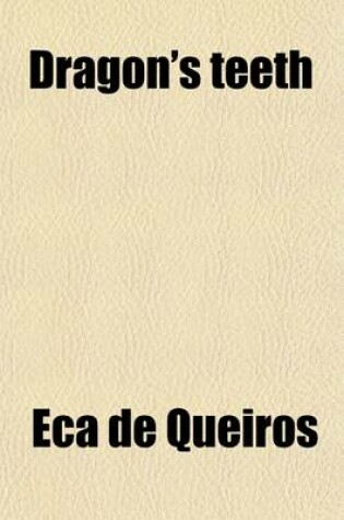 Cover of Dragon's Teeth; A Novel from the Portuguese