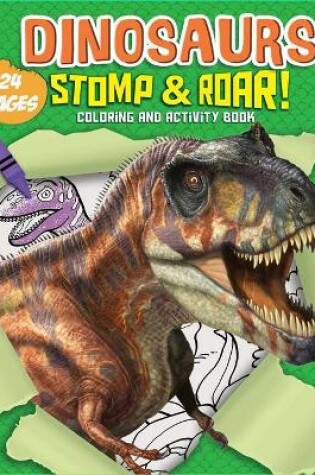 Cover of Dinosaurs Stomp & Roar Coloring and Activity Book