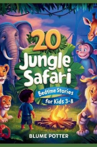 Cover of 20 Jungle Safari Bedtime Stories For Kids Age 3 - 8