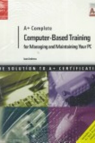 Cover of A+ Complete Computer-Based Training