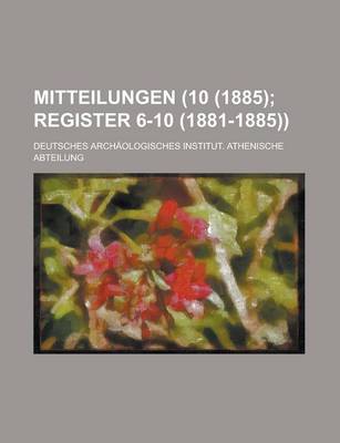 Book cover for Mitteilungen (10 (1885); Register 6-10 (1881-1885))