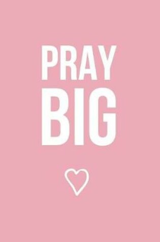 Cover of Pray Big (Pink)