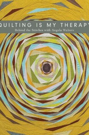 Cover of Quilting is My Therapy