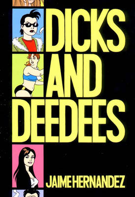 Book cover for Love And Rockets: Dicks And Deedees