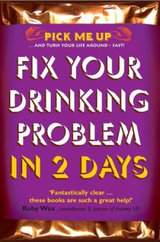 Cover of Fix Your Drinking Problem in 2 Days