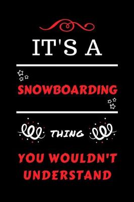 Book cover for It's A Snowboarding Thing You Wouldn't Understand