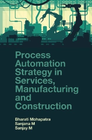 Cover of Process Automation Strategy in Services, Manufacturing and Construction