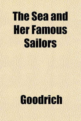 Book cover for The Sea and Her Famous Sailors