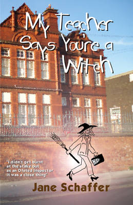 Book cover for My Teacher Says You're a Witch