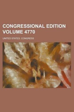 Cover of Congressional Edition Volume 4770