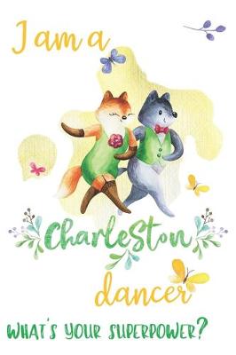 Book cover for I Am a Charleston Dancer What's Your Super Power?