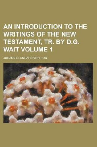 Cover of An Introduction to the Writings of the New Testament, Tr. by D.G. Wait