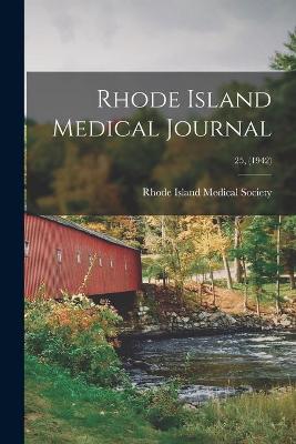 Book cover for Rhode Island Medical Journal; 25, (1942)