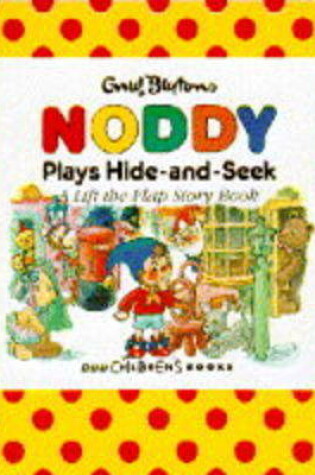 Cover of Noddy Plays Hide and Seek