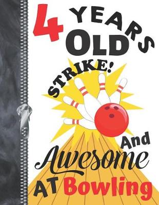 Book cover for 4 Years Old And Awesome At Bowling....Strike!